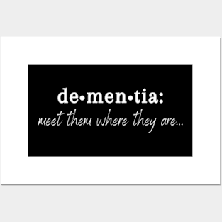 Meet Them Where They Are Dementia Shirt Posters and Art